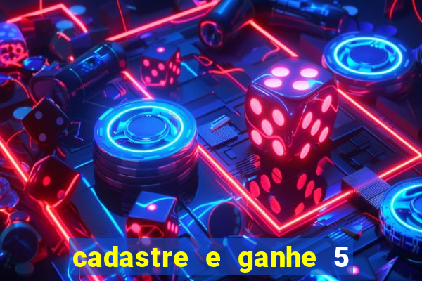 cadastre e ganhe 5 reais para apostar